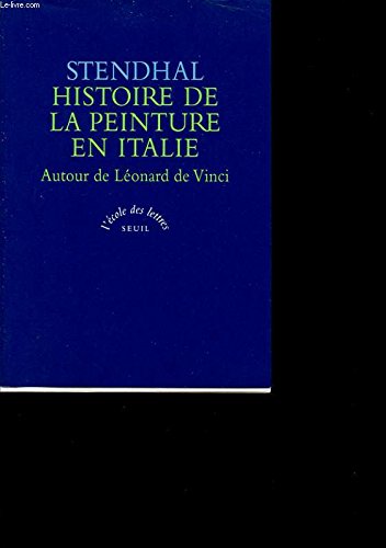 Histoire de la peinture italienne. Vol. 1. Autour de Léonard de Vinci