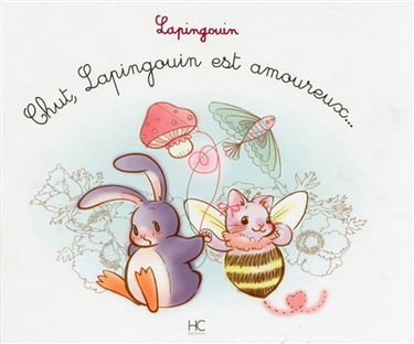 Lapingouin. Chut, Lapingouin est amoureux...