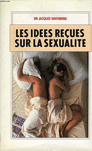 Les Idees Recues Sur La Sexualite
