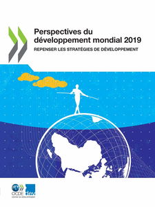 Perspectives Du Développement Mondial 2019 Repenser Les Stratégies De Développement