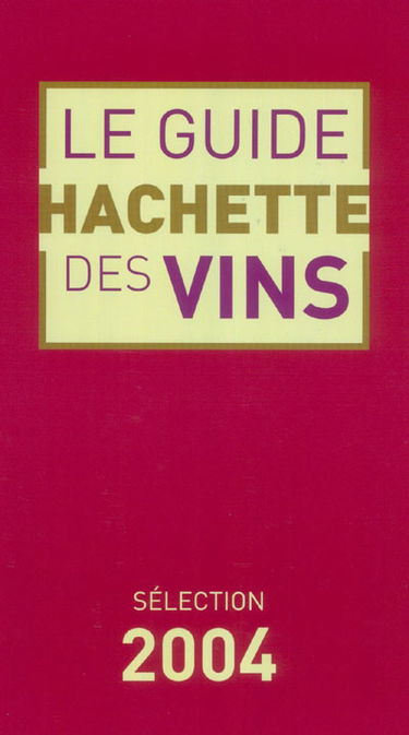 Guide Hachette des vins de France 2004