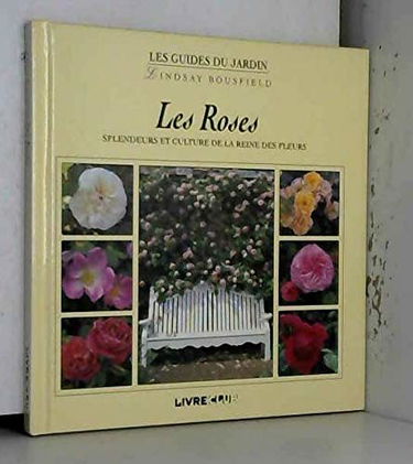 Les roses (Les guides du jardin)