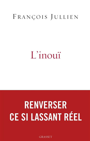 L'inouï ou L'autre nom de ce si lassant réel
