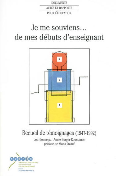 Je me souviens... de mes débuts d'enseignant : recueil de témoignages : 1947-1992