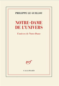 Notre-Dame de l'Univers : l'univers de Notre-Dame : récit