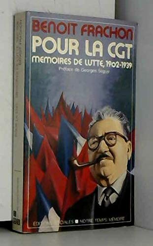 Pour la CGT : mémoires de lutte, 1902-1939