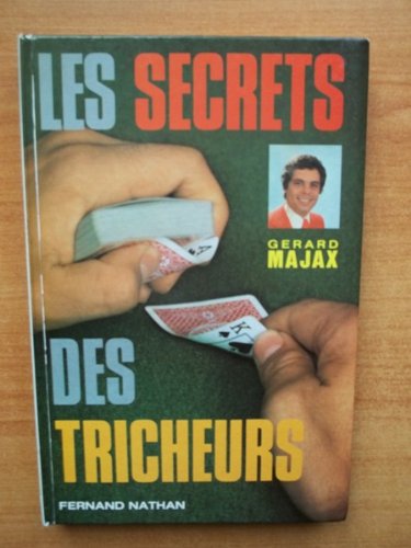 Couverture de LES SECRETS DES TRICHEURS l'art de gagner aux cartes par Gérard Majax