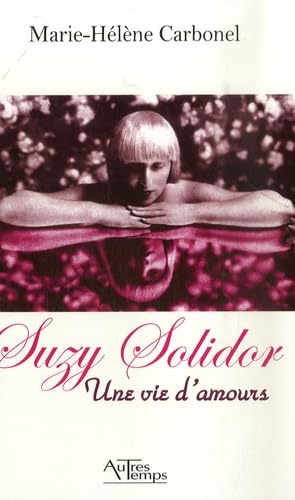 Suzy Solidor : une vie d'amours