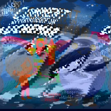 Comment apprivoiser un cauchemar: Pour les enfants qui ont peur des monstres et de la nuit