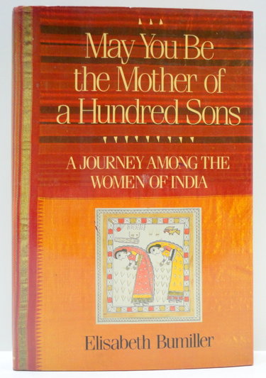 Couverture de May You Be the Mother of a Hundred Sons: A Journey Among the Women of India