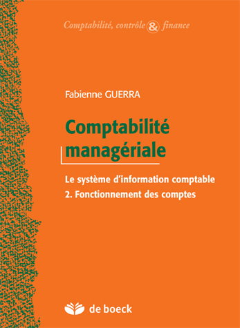 Comptabilité managériale : le système d'information comptable. Vol. 2. Fonctionnement des comptes