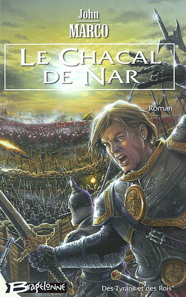 Des tyrans et des rois. Vol. 1. Le Chacal de Nar