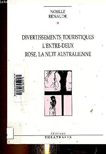 Divertissements touristiques. L'Entre-deux. Rose, la nuit australienne