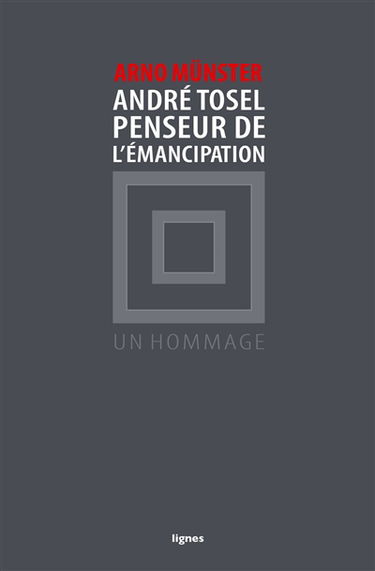André Tosel, penseur de l'émancipation : un hommage