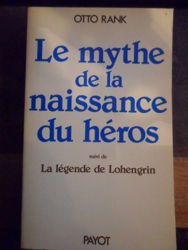 Le Mythe de la naissance du héros. La Légende de Lohengrin
