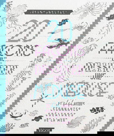 20 façons de dessiner une méduse : et 44 autres étonnantes créatures de la mer