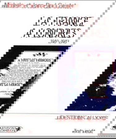 La France à Londres : renaissance d'un Etat, 1940-1943