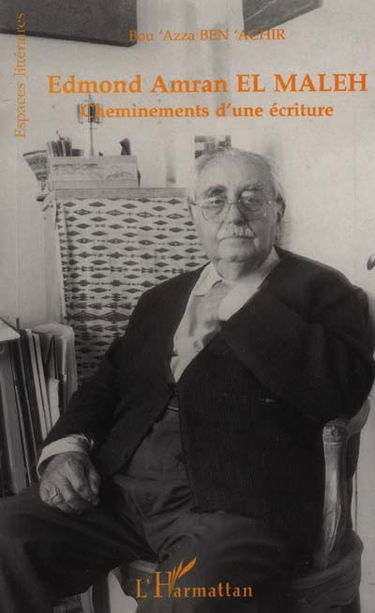 Edmond Amran El Maleh : cheminements d'une écriture