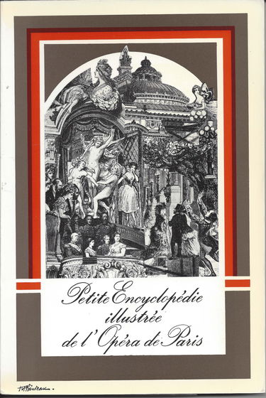 Petite Encyclopédie illustrée de l'Opéra de Paris. Tome I : Paris 1974.