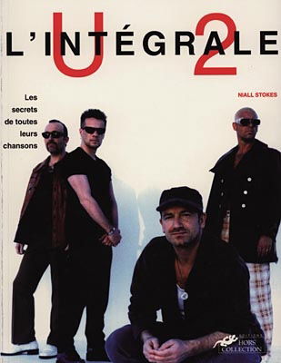 L'intégrale U2 : les secrets de toutes leurs chansons