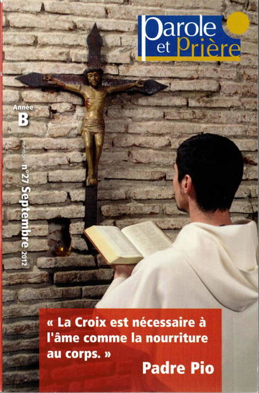 Parole et Prière nº27 - septembre 2012: avec saint Padre Pio
