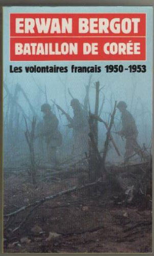 Bataillon de Corée : les volontaires français 1950-1953