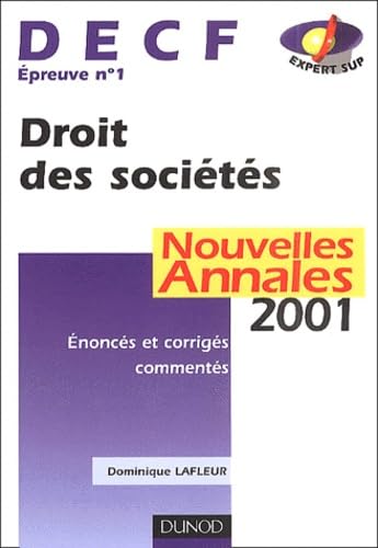 Droit de sociétés, DECF épreuve numéro 1 : nouvelles annales 2001, sujets adaptés à la réforme, corrigés commentés