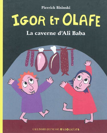 Igor et Olafe : les petits ogres. La caverne d'Ali Baba