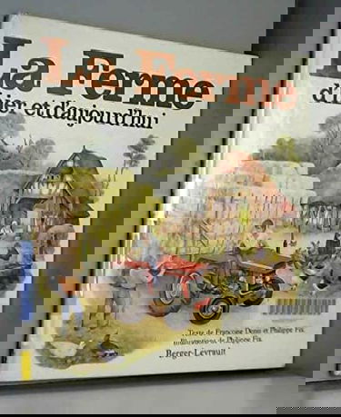 La Ferme d'hier et d'aujourd'hui