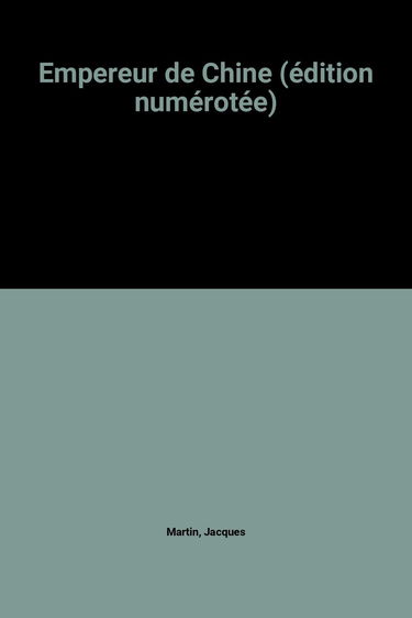 Empereur de Chine (édition numérotée)