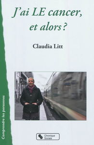 J'ai le cancer, et alors ?