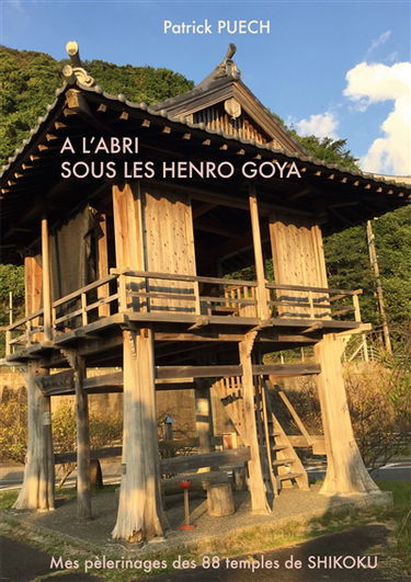 A l'abri sous les Henro Goya : Mes pèlerinages des 88 Temples de SHIKOKU