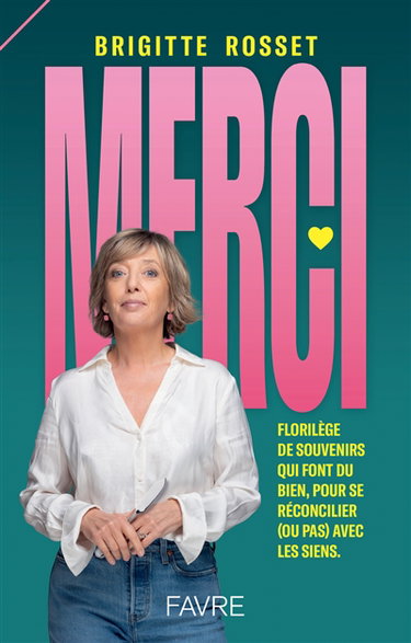 Merci : florilège de souvenirs qui font du bien, pour se réconcilier (ou pas) avec les siens