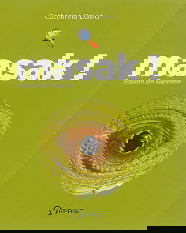 Masak ! : faune de Guyane : vert