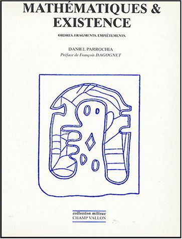 Mathématiques et existence : ordres, fragments, empiétement