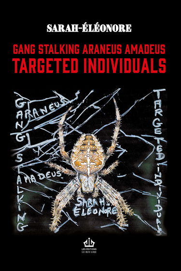 GANG STALKING ARANEUS AMADEUS: TARGETED INDIVIDUALS