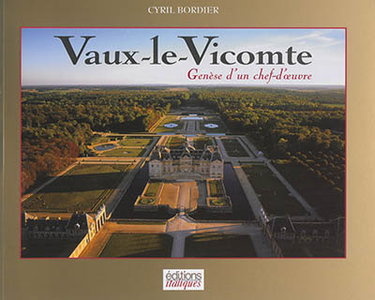 Couverture de Vaux-le-Vicomte : genèse d'un chef-d'oeuvre