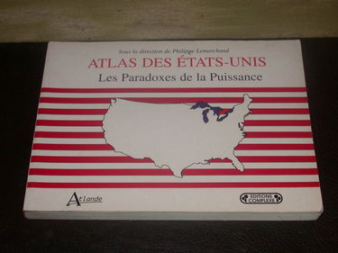 Atlas des Etats-Unis, les paradoxes de la puissance
