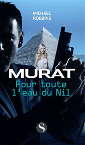Murat. Pour toute l'eau du Nil