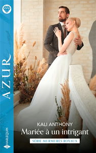 Mariée à un intrigant : murmures royaux