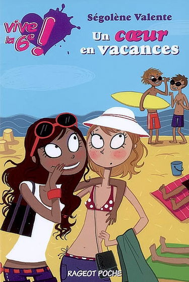 Vive la 6e !. Vol. 4. Un coeur en vacances