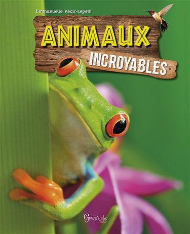 Couverture de Animaux incroyables