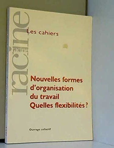Nouvelles formes d'organisation du travail : Animation nationale et européenne des projets ADAPT et Objectif 4, février et avril 1999 (Les cahiers)