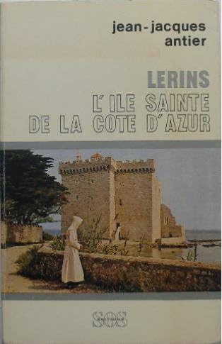 Lerins - L' Ile Sainte de la Côte d' Azur.