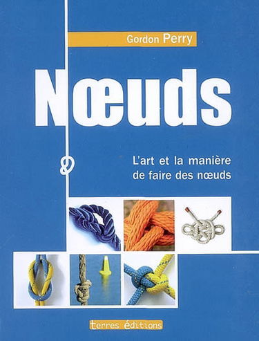 Noeuds : l'art et la manière de faire des noeuds