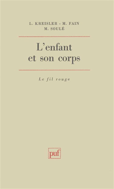 L'Enfant et son corps : études sur la clinique psychosomatique du premier âge