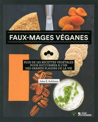 Couverture de Faux-mages véganes : plus de 125 recettes végétales pour succomber à l'un des grands plaisirs de la vie