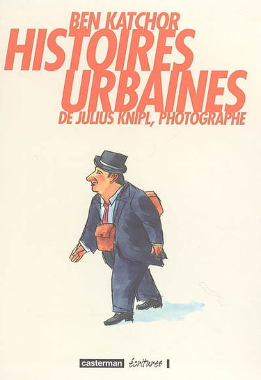 Histoires urbaines de Julius Knipl, photographe