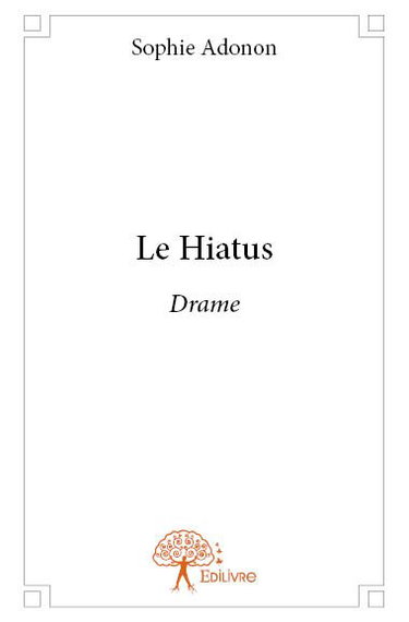 Le hiatus : Drame