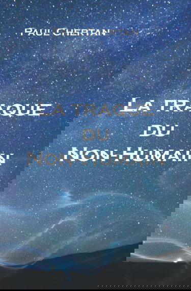 La traque du Non-Humain